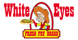 White Eyes Fresh Fry Bread