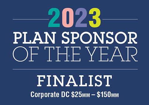 2023 Plan Sponsor of the Year | FINALIST | Corporate DC $25mm - $150mm